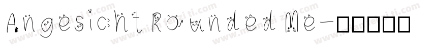 Angesicht Rounded Me字体转换